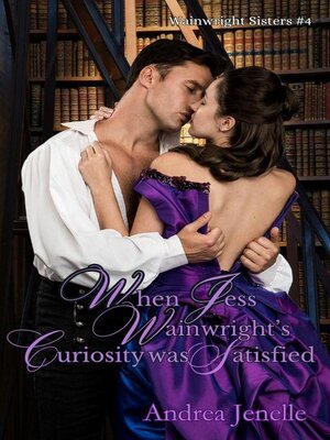 cover image of When Jess Wainwright's Curiosity Was Satisfied